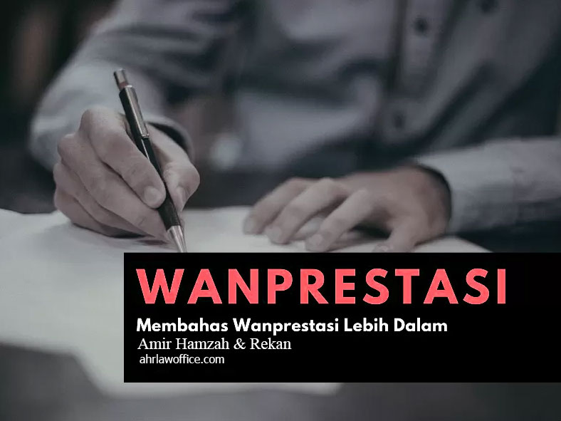 Pemenuhan unsur Force Majeure Sebagai Alasan Pemaaf Dalam Permasalahan Wanprestasi